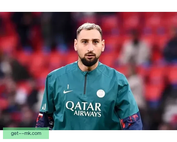 巴黎圣日耳曼官宣续约门神多纳鲁马稳固未来防线冲击欧冠新篇章路