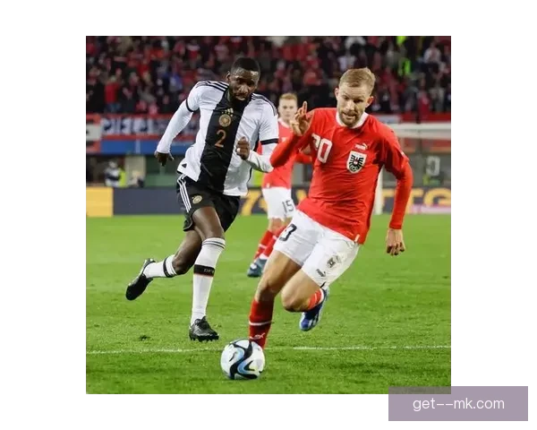 德国队维也纳遭奥地利逆转萨内红牌致连败